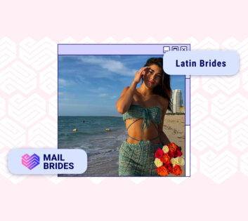 Latin Mail Order Brides: Statistics, Costs & Tips