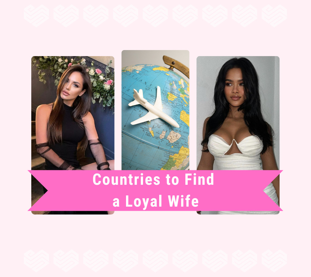8 Best Countries to Find a Loyal Wife in 2025