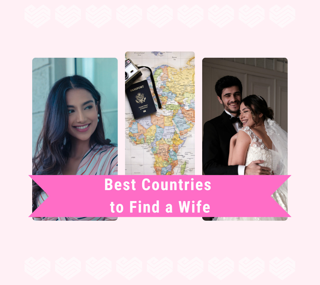 10 Best Countries to Find a Wife: Meet Love Now