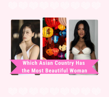Top 5 Asian Countries With the Most Beautiful Women