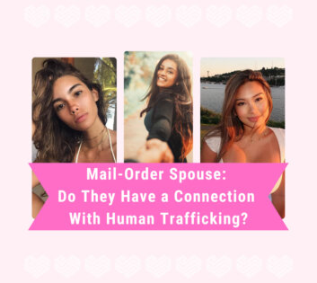 Mail-Order Spouse: Do They Have a Connection With Human Trafficking?