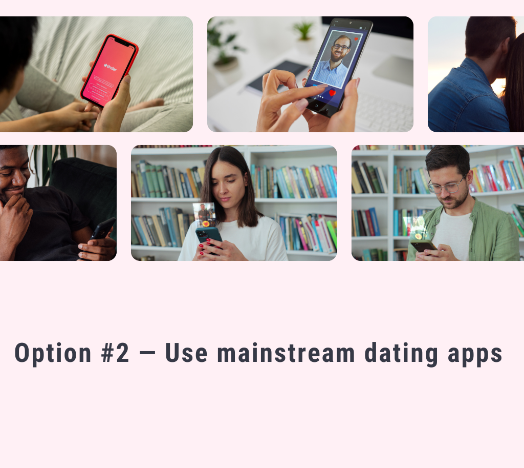 Use mainstream dating apps