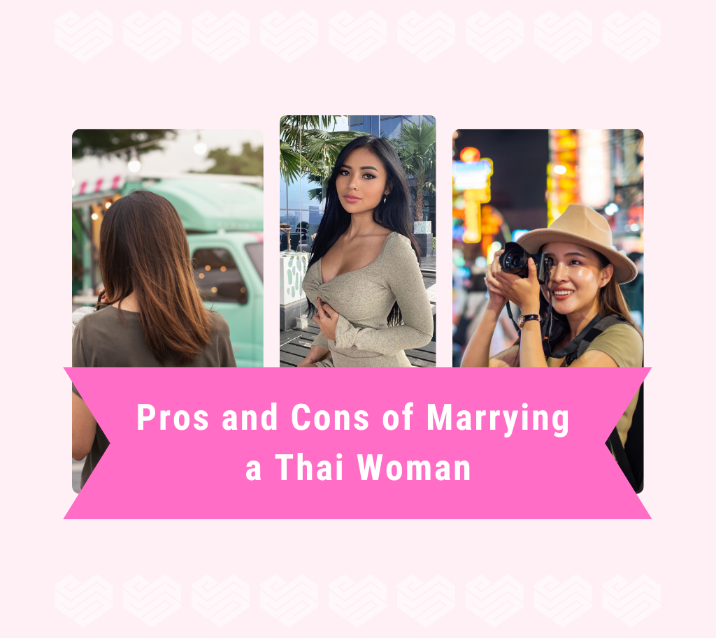 7 Pros and Cons of Marrying a Thai Woman