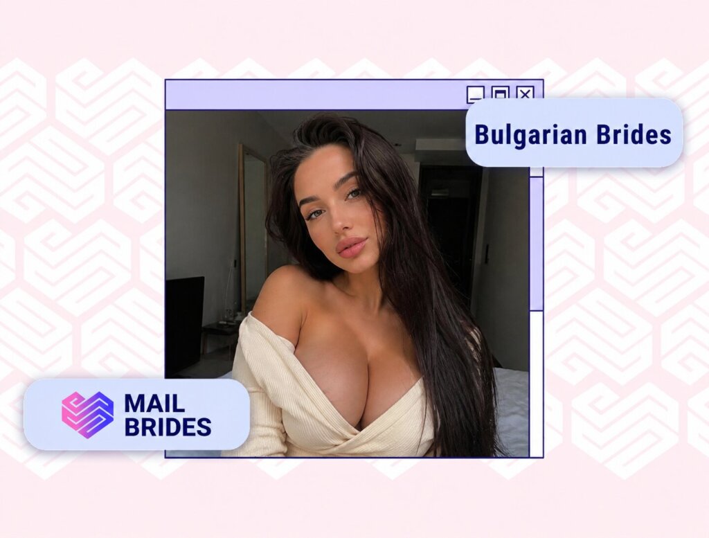 Bulgarian Mail Order Brides: Statistics, Costs & Tips
