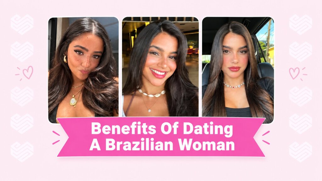 Benefits Of Dating A Brazilian Woman You Will Be Content With
